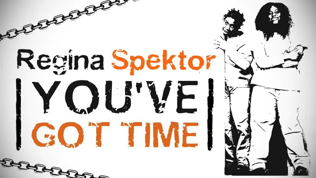 Got this time. You've got time Regina Spektor. Regina Spektor got time. Spektor logo.